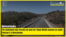 Mohammedia : Fin imminente des travaux du pont de l'Oued Nfifikh menant au stade Hassan II à Benslimane