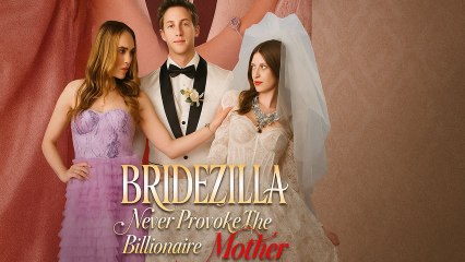Bridezilla Never Provoke The Billionaire Mother