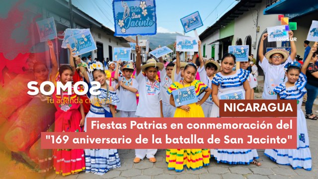 Fiestas Patrias en conmemoración del 169 aniversario de la batalla de San Jacinto en Nicaragua SOMOS 02-09-2025