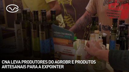 CNA leva produtores do AgroBR e produtos artesanais para a Expointer