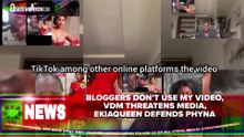 Bloggers Don't Use My Video, VDM Threatens Media, EkiaQueen Defends Phyna