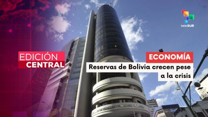 Bolivia reporta inesperado aumento de reservas internacionales