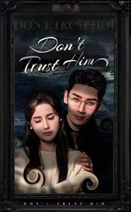DON'T TRUST HIM- Drama FULL MOVIES ENGLISH SUB