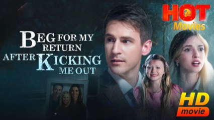Beg For My Return After Kicking Me Out  Full Movie HD - Best Drama ShortFilms Love