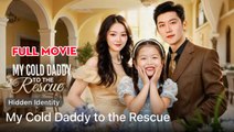 My Cold Daddy to the Rescue Full
