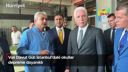 Vali Davut Gül: İstanbul’daki okullar depreme dayanıklı