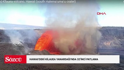 Hawaii'deki Kilauea Yanardağı'nda 32'inci patlama
