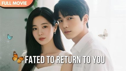[ENG SUB] Fated to Return to You | FULL #cdrama #Minidrama
