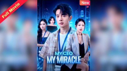 My Ceo My Miracle Chinese Drama