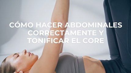 Cómo hacer abdominales correctamente y tonificar el core