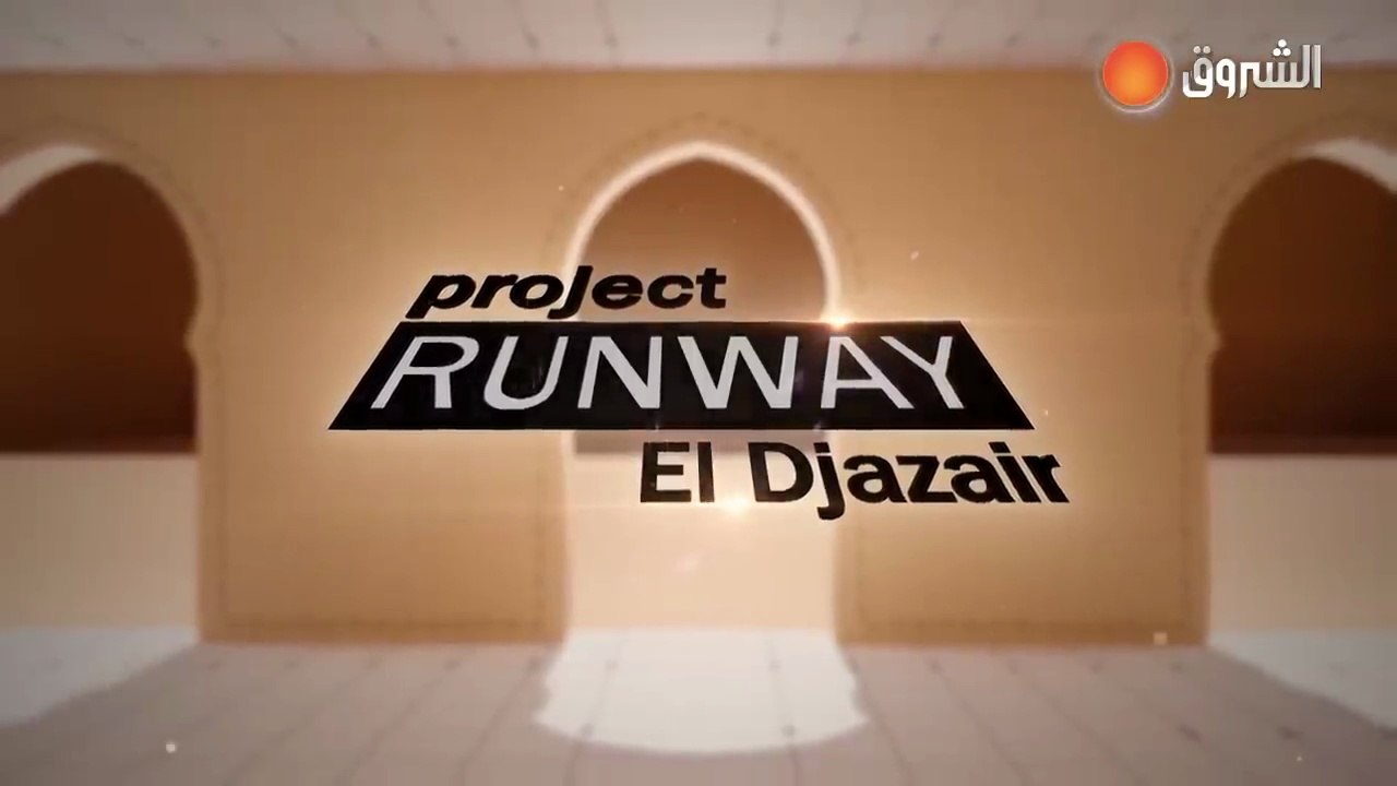 Project Runway Algeria 1 Episode 9 (El Djazair)