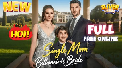 Single Mom Billionaire's Bride Full Movie I Hot ShortFilms - Best Romance Drama 2025