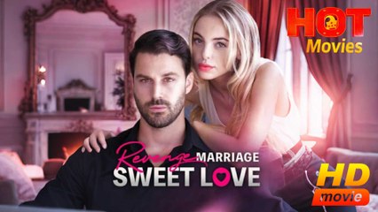 Revenge Marriage Sweet Love - Full HD Movie [Eng Sub]