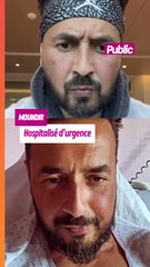 Inquiétude : Moundir hospitalisé en urgence