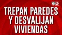 Terror en el barrio: delincuentes trepan paredes y desvalijan viviendas