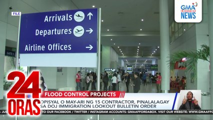 8 DPWH official, hiniling na ilagay sa DOJ Immigration Lookout Bulletin Order | 24 Oras