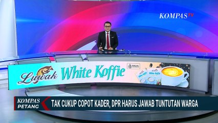 Serba-Serbi Langkah DPR Penuhi Tuntutan Rakyat, Parpol dan Pemerintah Evaluasi Apa Saja?