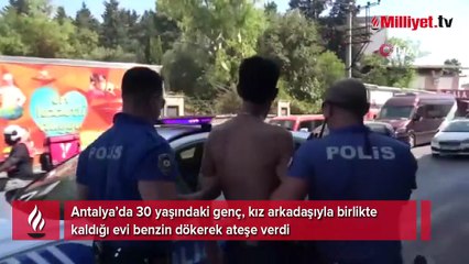 Evine benzin döküp ateşe verdi