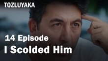 I Scolded Him  - Tozluyaka Series
