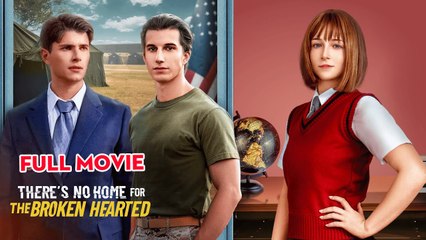 There's No Home For The Broken Hearted - Full Episodes