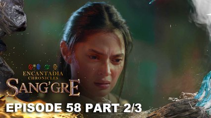 Sang'gre: Si Sang'gre ang may sala sa lahat! (Episode 58- Part 2/3) | Encantadia Chronicles
