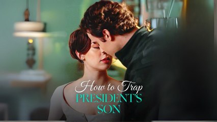 How to trap President's Son