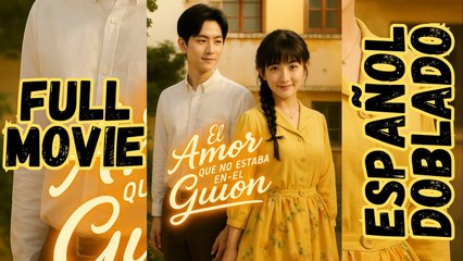 EL AMOR QUE NO ESTABA EN EL GUION [ESPAÑOL DOBLADO]
