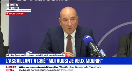 Attaque au couteau à Marseille: l'assaillant a crié "Allah Akbar, moi aussi je veux mourir", assure Nicolas Bessone, procureur de la République de Marseille