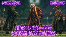 Hogwarts 436-440 Dumbledore’s Surprise