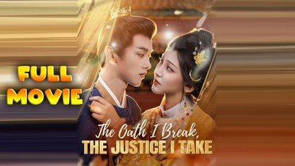 The Oath I Break The Justice I Take Full Episode