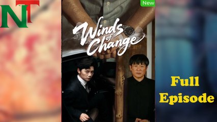 Winds Of Change Full Episode
