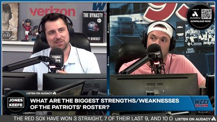 Jones & Keefe: What are the biggest strengths/weaknesses of the Patriots’ roster?