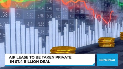 Air Lease To Be Taken Private In $7.4 Billion Deal