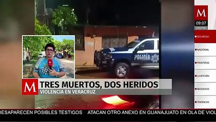 Se reporta jornada violenta en Veracruz; hay tres muertos y dos heridos