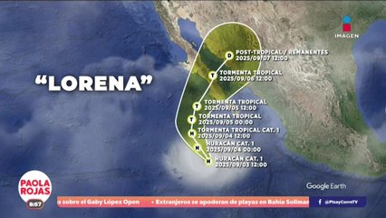 Huracán 'Lorena' golpea la región noroeste del país | DPC con Paola Rojas