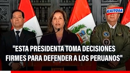 Dina Boluarte: "Esta presidenta toma decisiones firmes para defender la vida de los peruanos"
