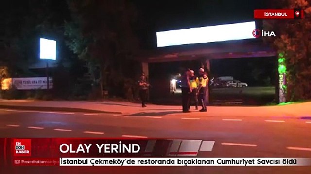 İstanbul Çekmeköy'de restoranda bıçaklanan Cumhuriyet Savcısı öldü