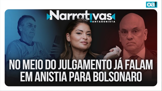 No meio do julgamento já falam em anistia para Bolsonaro | Narrativas #477 Madeleine Lacsko