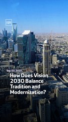 How Does Vision 2030 Balance Tradition and Modernization?