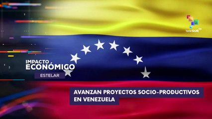 Proyectos socio-productivos en Venezuela IMPACTO ECONÓMICO ESTELAR 03-09 -2025