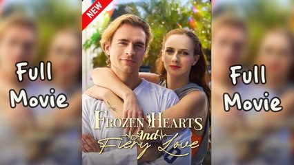 Frozen Hearts and Fiery Love Full Movie HD - Drama ShortFilms Hot