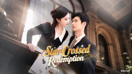 Star Crossed Redemption' Short Drama