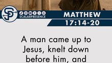 Matthew 17:14-20 #Matthew1714_20 #FaithLikeAMustardSeed #JesusHeals #GospelOfMatthew
