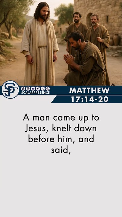 Matthew 17:14-20 #Matthew1714_20 #FaithLikeAMustardSeed #JesusHeals #GospelOfMatthew