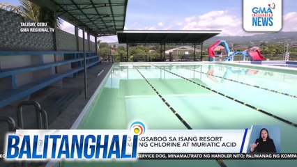 19, naapektuhan ng pagsabog sa isang resort na dulot ng naghalong chlorine at muriatic acid | Balitanghali