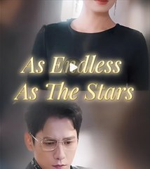 AS ENDLESS AS THE STARS- Drama FULL MOVIES ENGLISH SUB