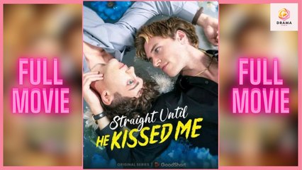 [New] Straight Until He Kissed Me - Full Movie | Drama Hub
