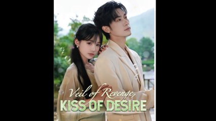Veil Of Revenge, Kiss Of Desire - Full Movie