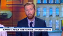 L'édito de Thomas Bonnet : «Emmanuel Macron : Retour à ses premières amours socialistes»
