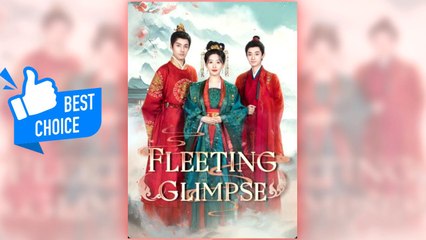 Fleeting Glimpse full short drama